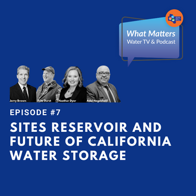 Sites Reservoir and Future of California Water Storage