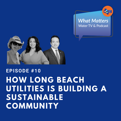 #10 – How Long Beach Utilities is Building a Sustainable Community