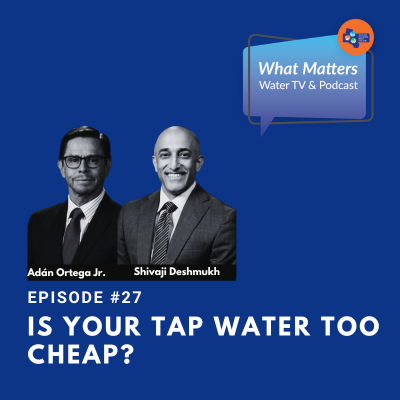 #27 – Is Your Tap Water Too Cheap?