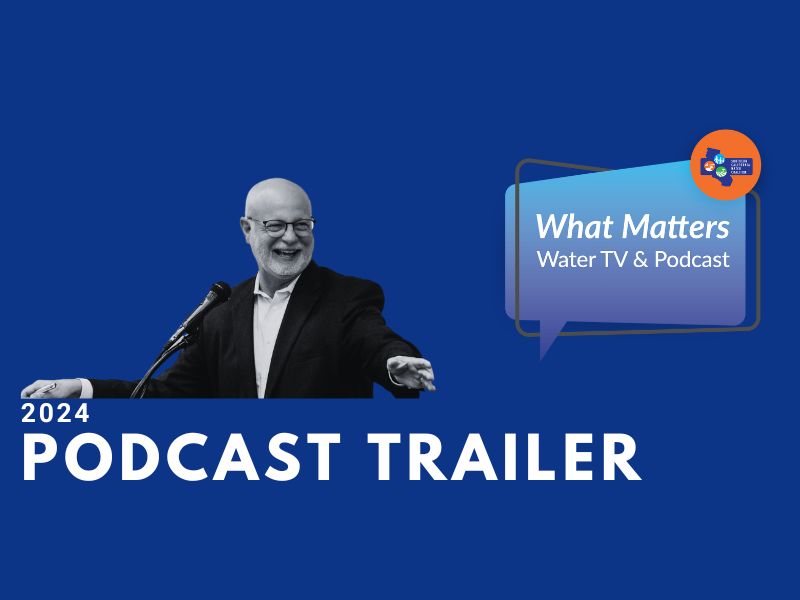 SCWC Premieres New What Matters Water TV + Podcast Trailer at ACWA Spring Conference